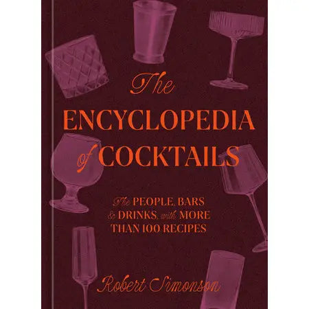 The Encyclopedia of Cocktails